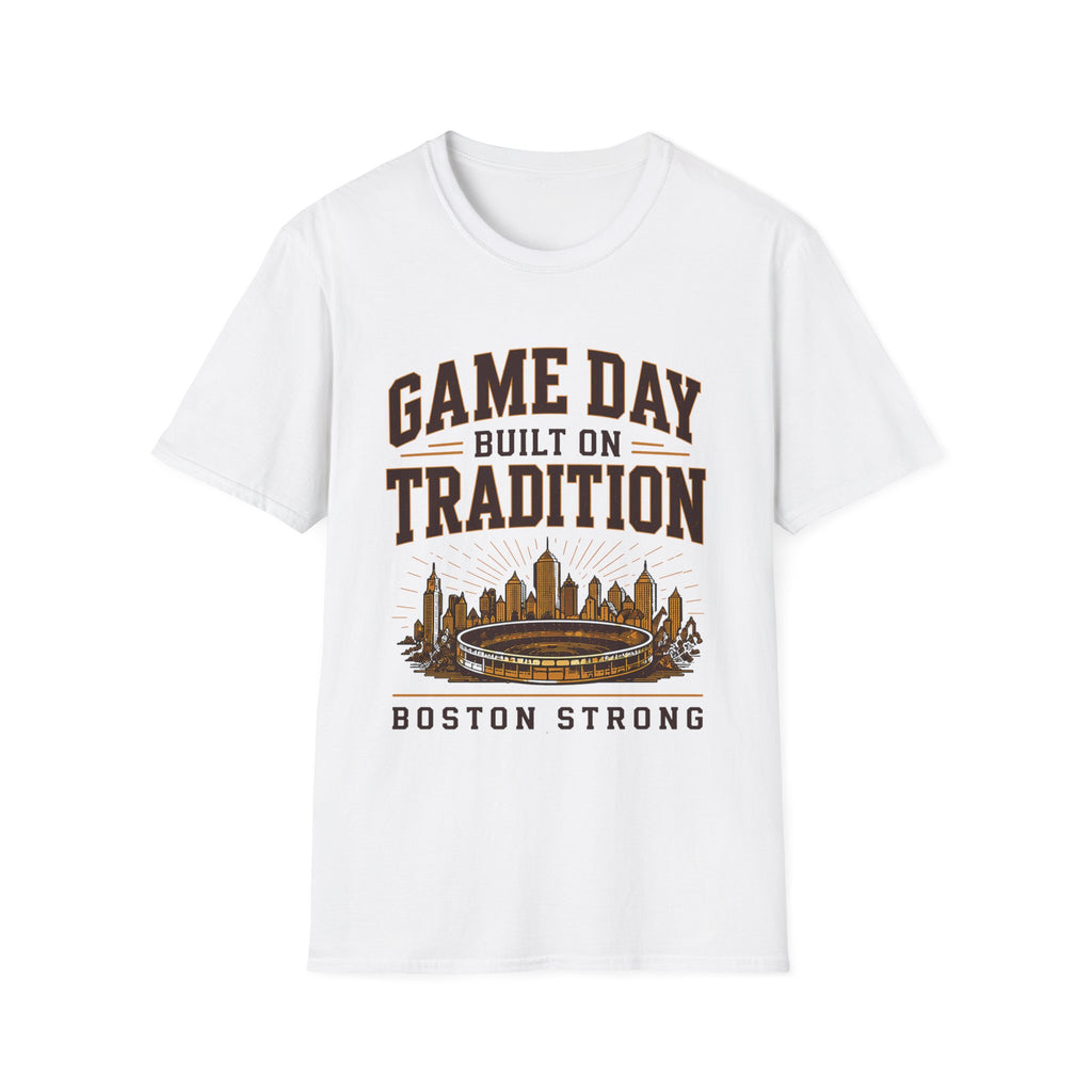 Game Day Built On Tradition T-Shirt — Boston Strong Stadium Tee