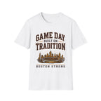 Game Day Built On Tradition T-Shirt — Boston Strong Stadium Tee